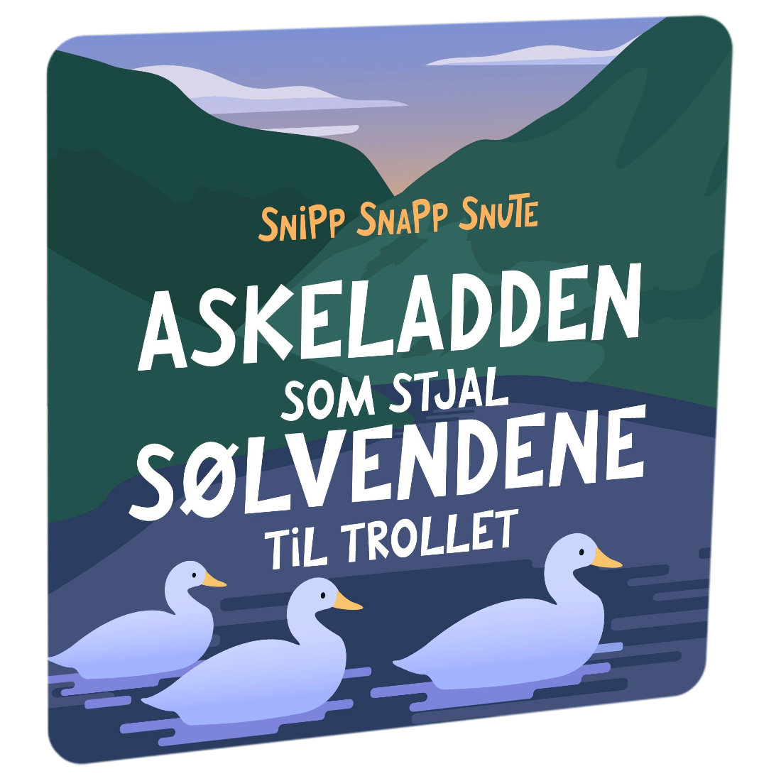 Askeladden som stjal sølvendene av Snipp Snapp Snute - Eventyr til HiRO, norsk høyttaler uten skjerm