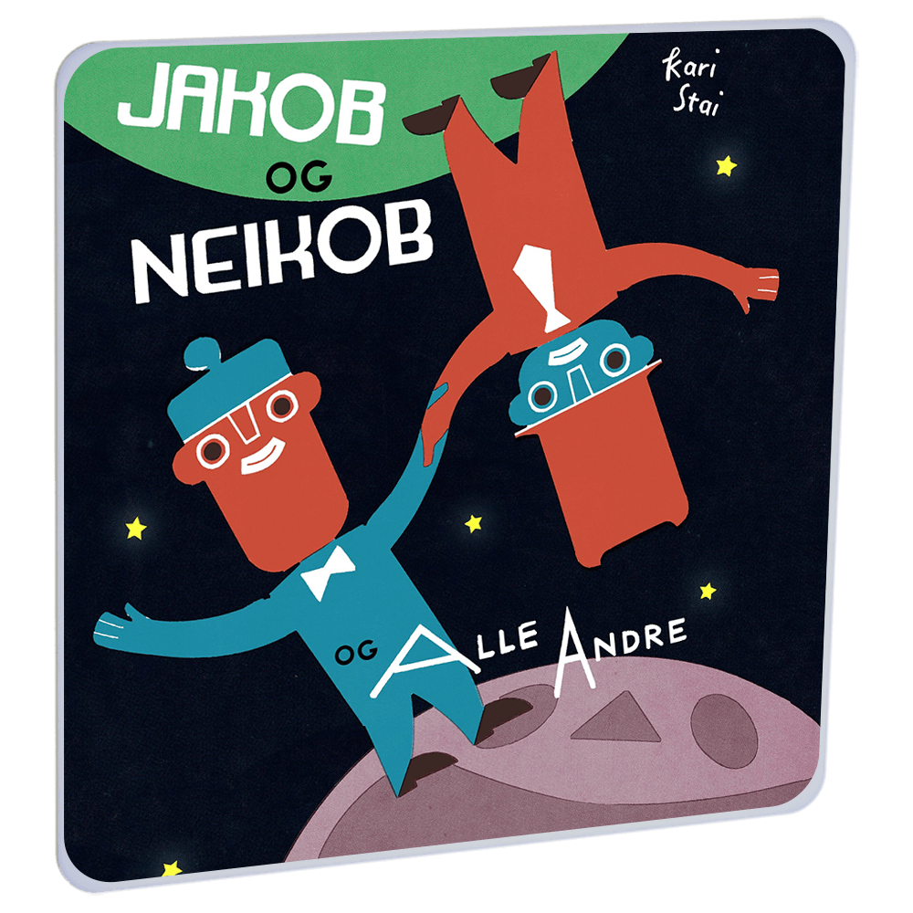 Jakob og Neikob og Alle Andre av Kari Stai