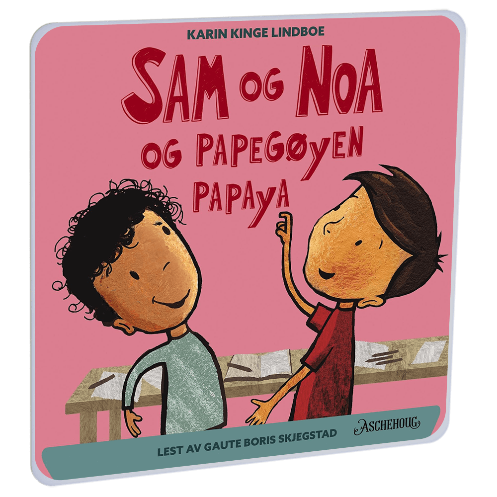Sam og Noa og papegøyen Papaya av Karin Kinge Lindboe