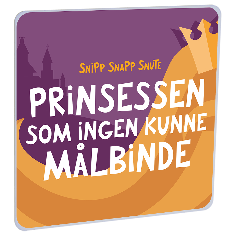 Prinsessen som ingen kunne målbinde av Snipp Snapp Snute