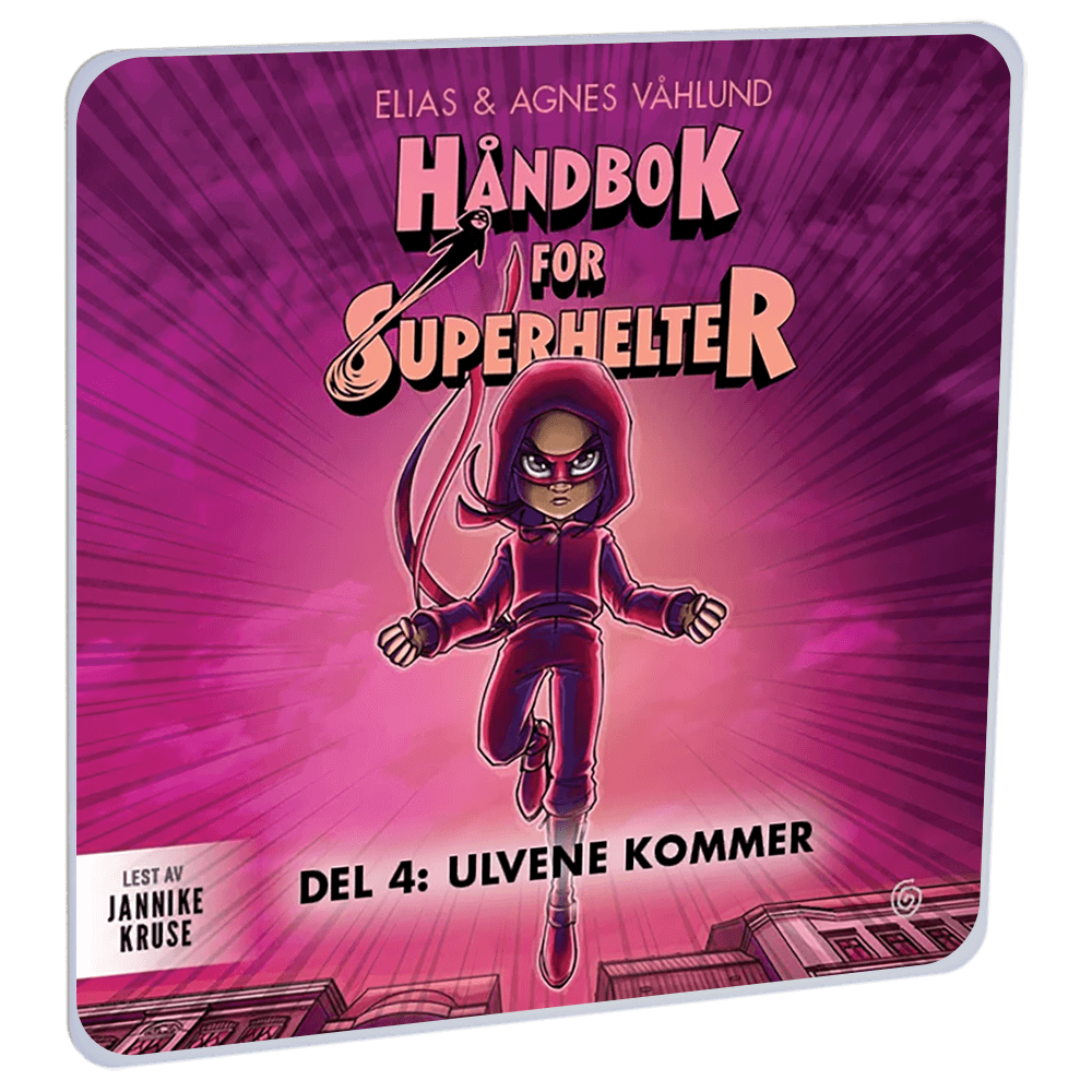 Håndbok for superhelter. Del 4: Ulvene kommer av Elias Våhlund og Agnes Våhlund