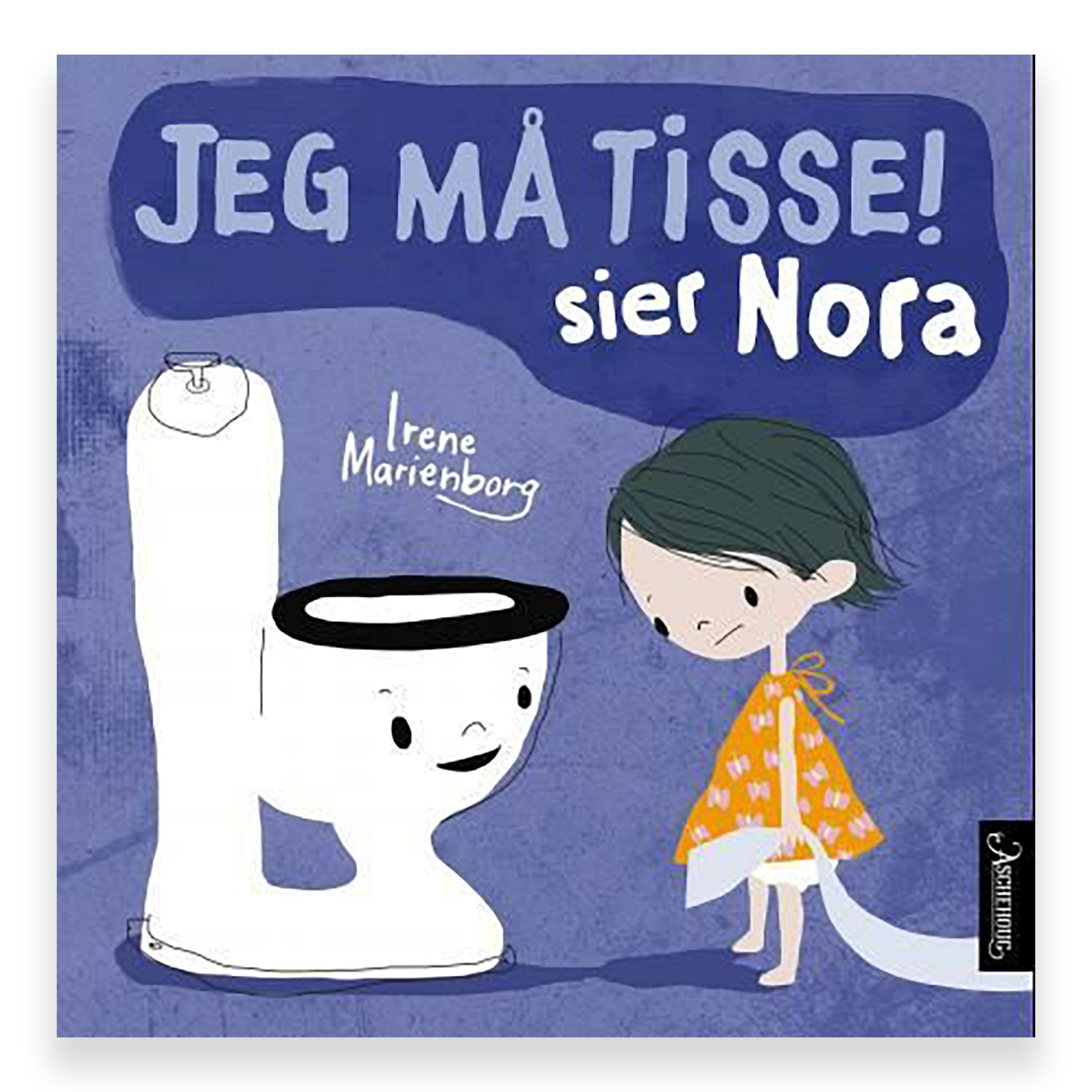 Jeg må tisse! sier Nora av Irene Marienborg. Bok + Lydbok