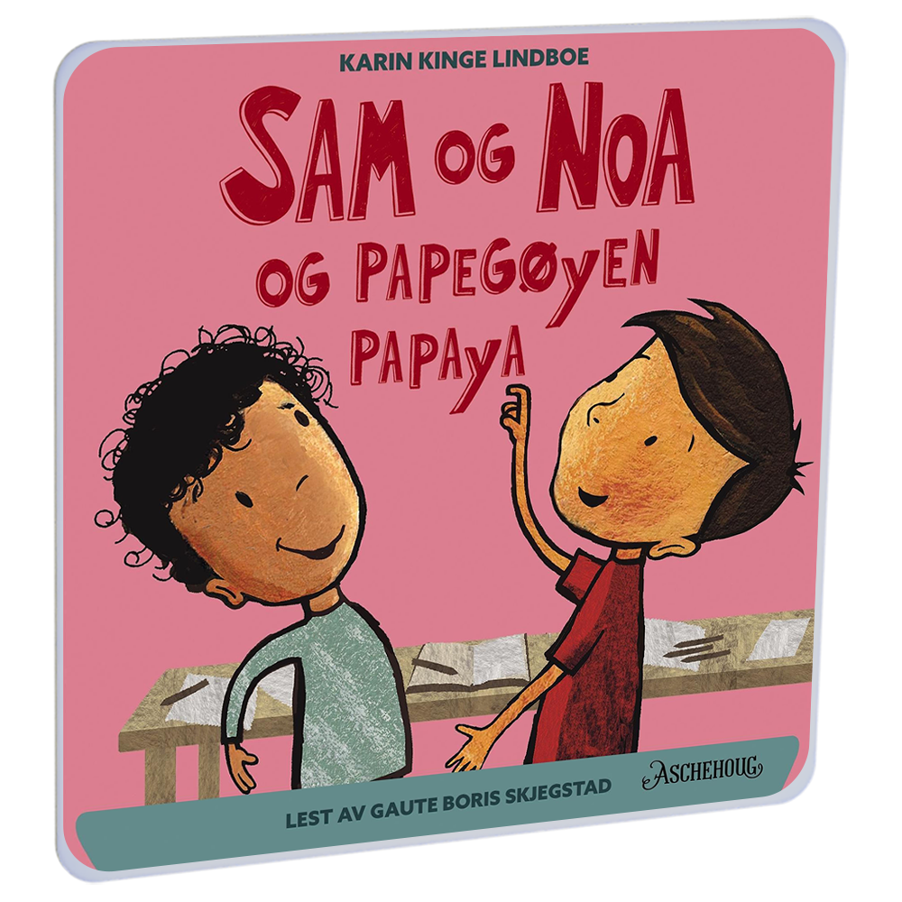 Sam og Noa og papegøyen Papaya av Karin Kinge Lindboe