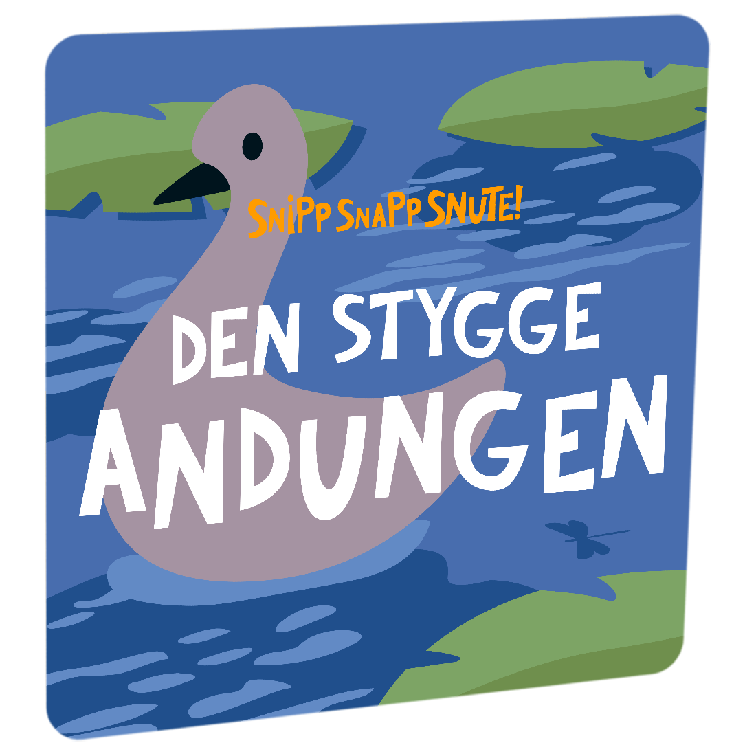 Den stygge andungen av Snipp Snapp Snute