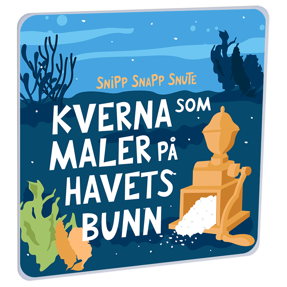 Kverna som maler på havets bunn av Snipp Snapp Snute