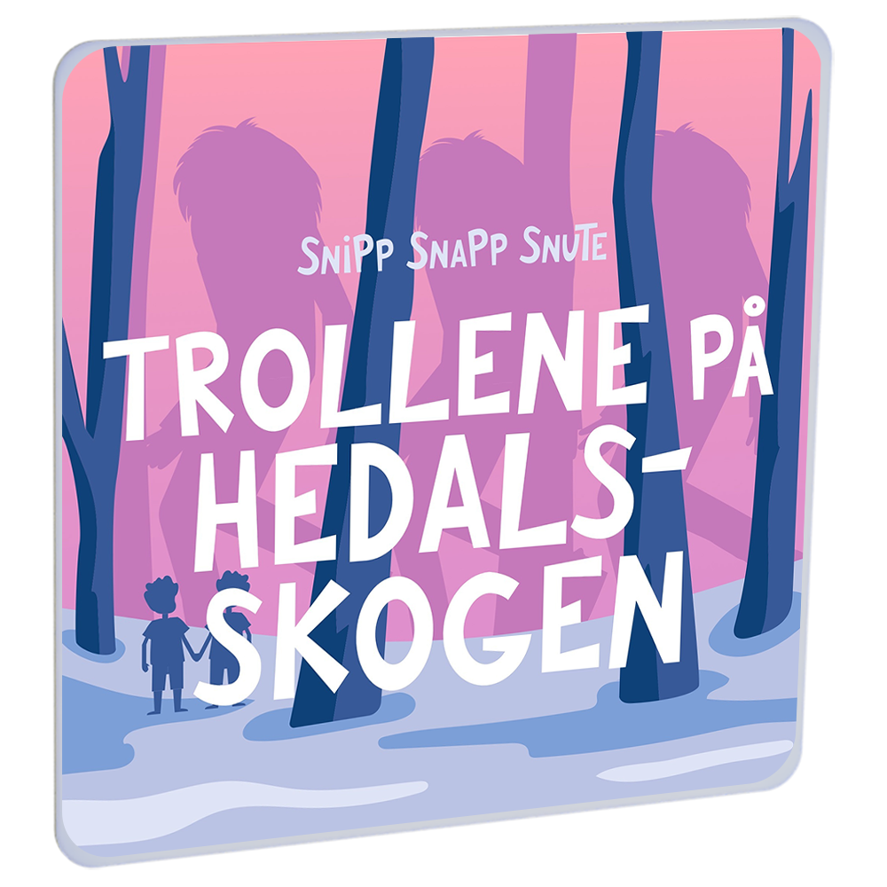 Trollene på Hedalsskogen av Snipp Snapp Snute på HiRO