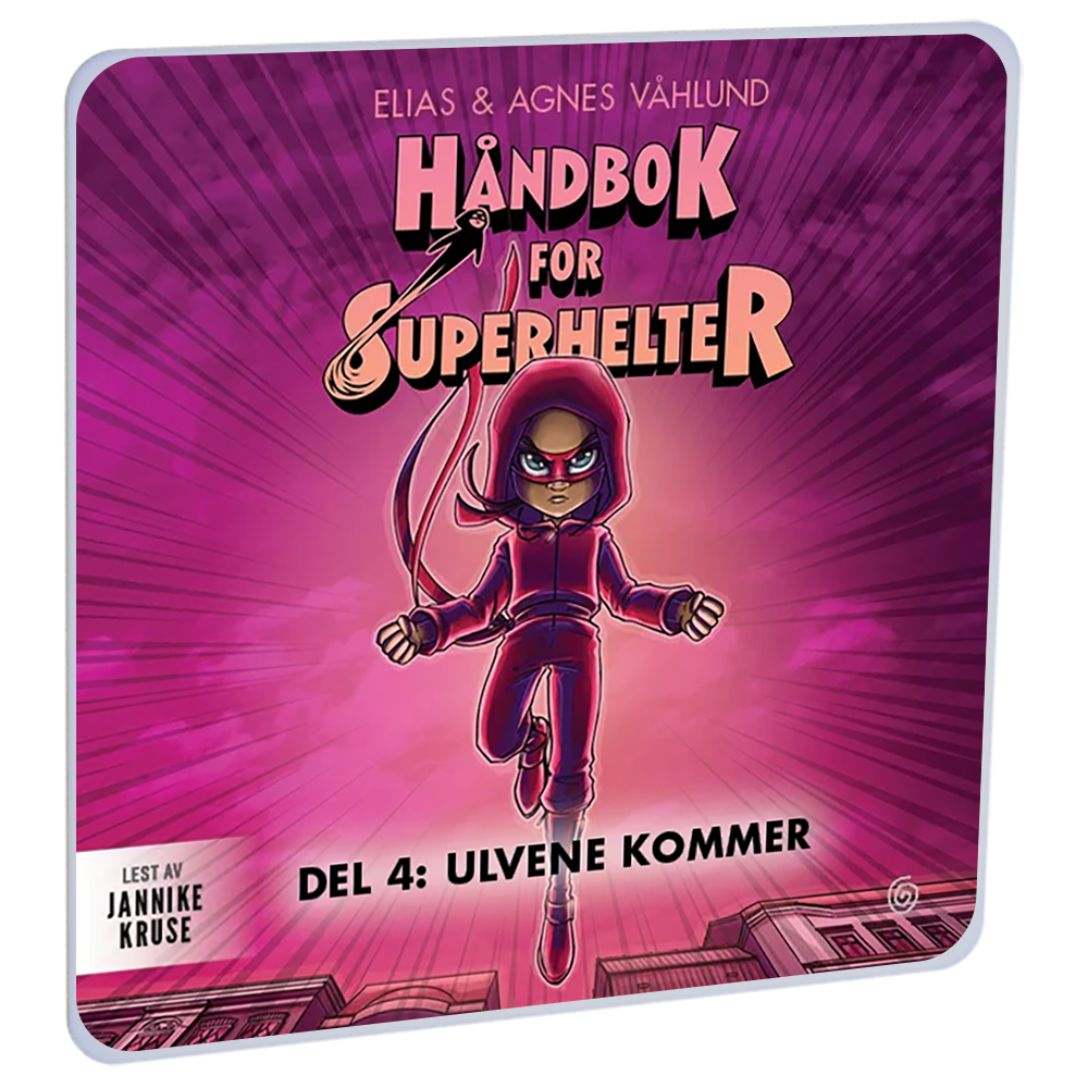 Håndbok for superhelter. Del 4: Ulvene kommer av Elias Våhlund og Agnes Våhlund